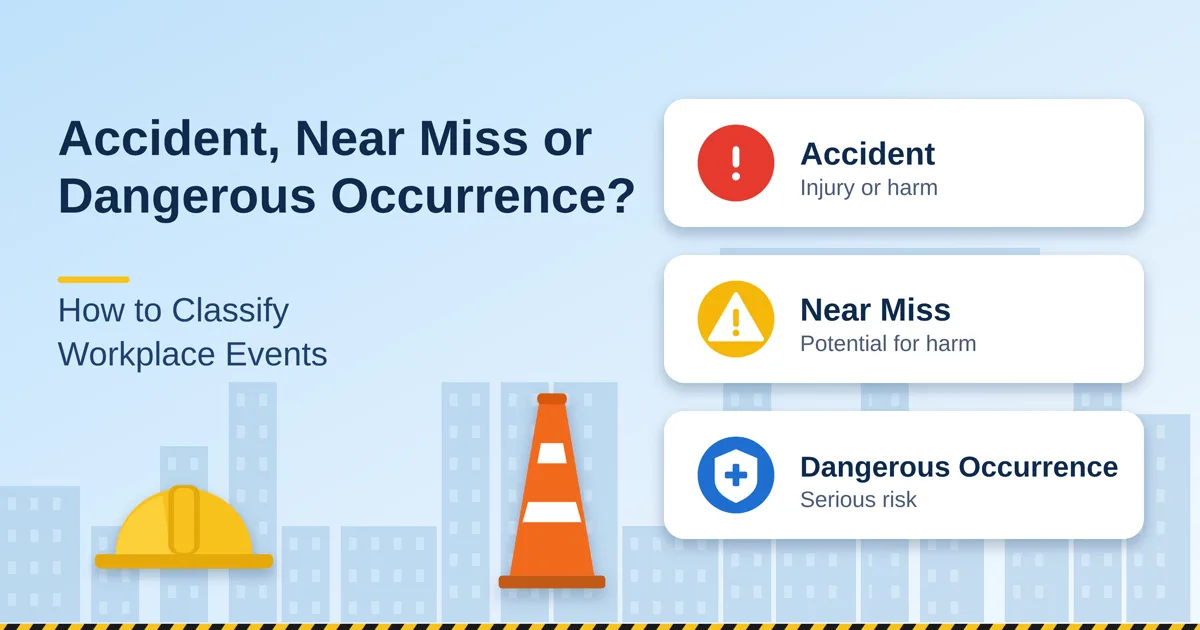Accident, Near Miss or Dangerous Occurrence? How to Classify Workplace Events